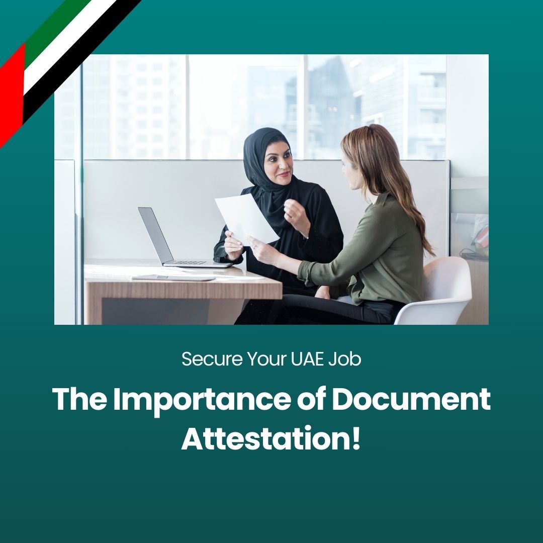 Why Document Attestation Matters for UAE Job Seekers and Professionals