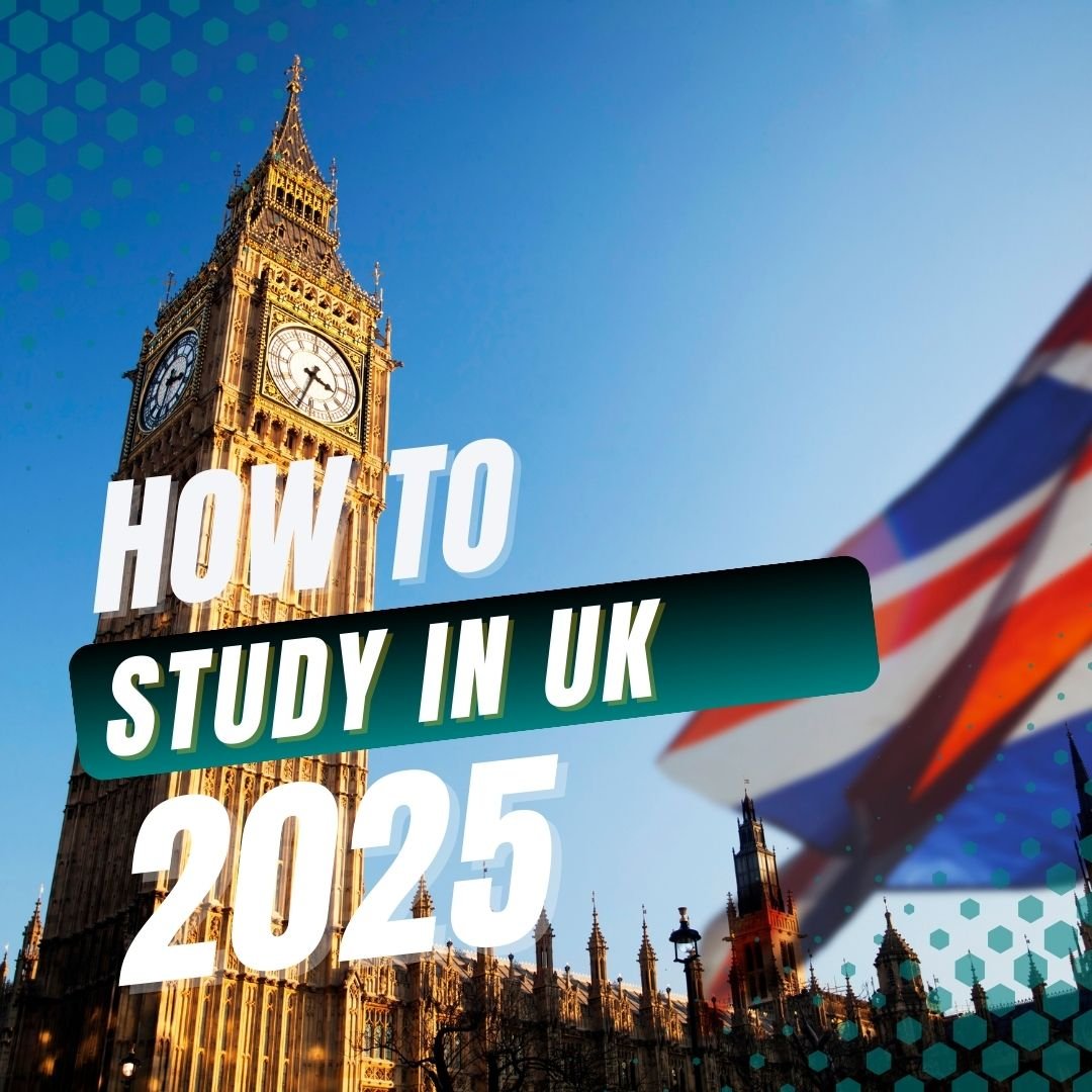 How to Study in the UK: A Comprehensive Guide