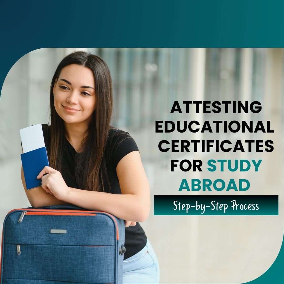Step-by-Step Process For Attesting Educational Certificates for Study Abroad